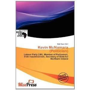    Kevin McNamara (Politician) (9786138442585) Niek Yoan Books
