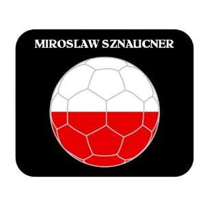 Miroslaw Sznaucner (Poland) Soccer Mouse Pad: Everything 