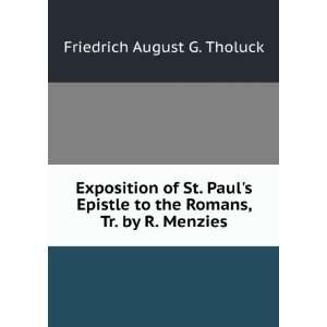   to the Romans, Tr. by R. Menzies Friedrich August G. Tholuck Books