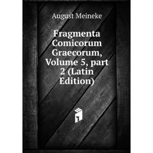   Graecorum, Volume 5,Â part 2 (Latin Edition): August Meineke: Books