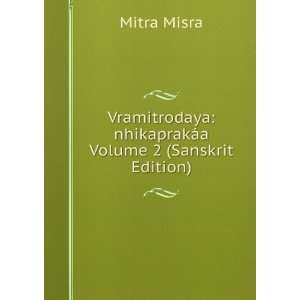    nhikaprakÃ¡a Volume 2 (Sanskrit Edition) Mitra Misra Books