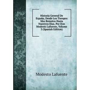   Modesto Lafuente, Volume 3 (Spanish Edition): Modesto Lafuente: Books