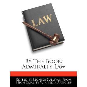    By The Book Admiralty Law (9781276181242) Monica Sullivan Books