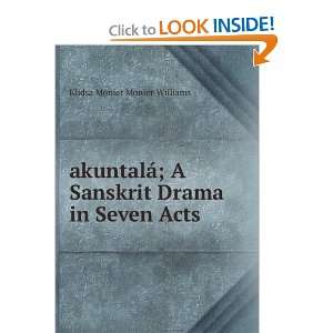   Sanskrit Drama in Seven Acts Klidsa Monier Monier Williams Books