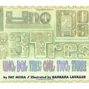    Uno, Dos, Tres One, Two, Three [Paperback] Pat Mora Books