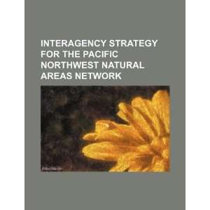  Interagency strategy for the Pacific Northwest Natural 