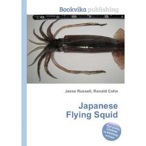  Japanese Flying Squid: Ronald Cohn Jesse Russell: Books