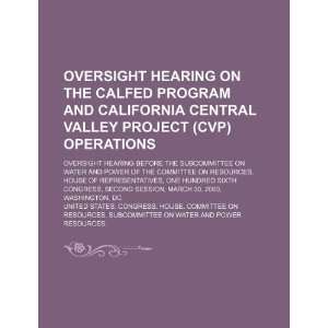  Oversight hearing on the CALFED program and California 