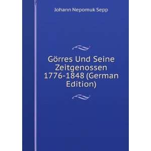   Zeitgenossen 1776 1848 (German Edition): Johann Nepomuk Sepp: Books