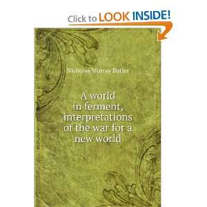   of the war for a new world Nicholas Murray Butler Books