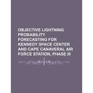   Kennedy Space Center and Cape Canaveral Air Force Station, phase III