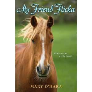  My Friend Flicka [Paperback]: Mary OHara: Books