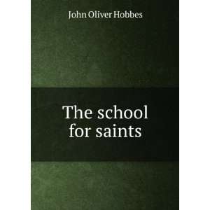   of the Right Honourable Robert Orange, M.P. John Oliver Hobbes Books