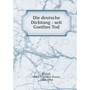    seit Goethes Tod Oskar F. (Oskar Franz), 1864 1944 Walzel Books