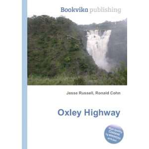  Oxley Highway: Ronald Cohn Jesse Russell: Books