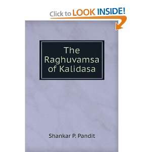  The Raghuvamsa of Kalidasa: Shankar P. Pandit: Books