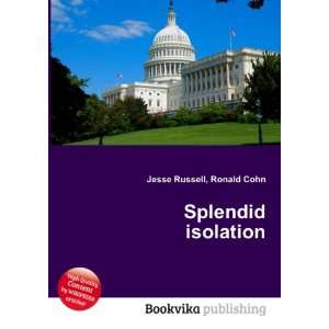  Splendid isolation: Ronald Cohn Jesse Russell: Books