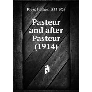   after Pasteur (1914) (9781275204805) Stephen, 1855 1926 Paget Books