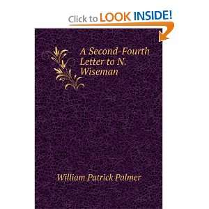   Second Fourth Letter to N. Wiseman: William Patrick Palmer: Books