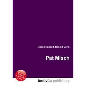  Pat Misch: Ronald Cohn Jesse Russell: Books