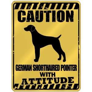   Caution : German Shorthaired Pointer With Attitude  Parking Sign Dog