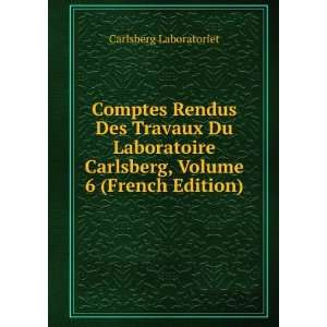   Carlsberg, Volume 6 (French Edition): Carlsberg Laboratoriet: Books