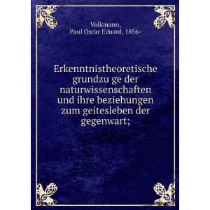   der gegenwart;: Paul Oscar Eduard, 1856  Volkmann:  Books