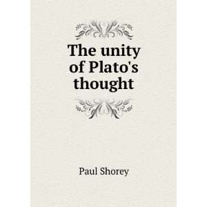  The unity of Platos thought Paul Shorey Books