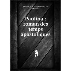  Paulina  roman des temps apostoliques A. B. (Adolphe 