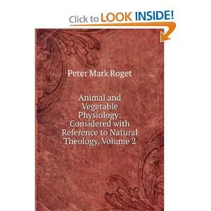   with Reference to Natural Theology, Volume 2: Peter Mark Roget: Books