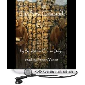  The New Catacomb (Audible Audio Edition) Sir Arthur Conan 