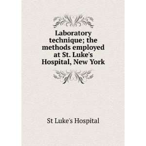   employed at St. Lukes Hospital, New York St Lukes Hospital Books