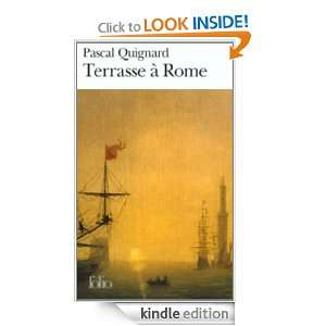 Terrasse à Rome (Folio) (French Edition) Pascal Quignard  