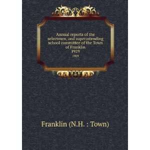   committee of the Town of Franklin. 1929 Franklin (N.H.  Town) Books