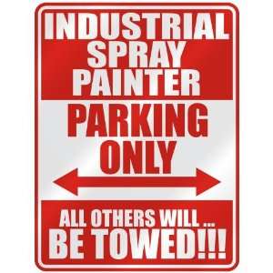   INDUSTRIAL SPRAY PAINTER PARKING ONLY  PARKING SIGN 