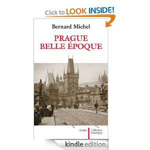 Prague, Belle Époque (Historique) (French Edition) Bernard Michel 