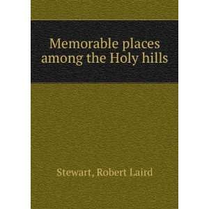   places among the Holy hills, Robert Laird. Stewart  Books