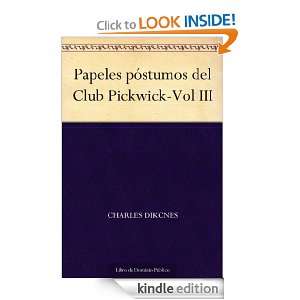 Papeles póstumos del Club Pickwick Vol III (Spanish Edition): Charles 
