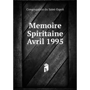    Memoire Spiritaine Avril 1995 Congregation du Saint Esprit Books