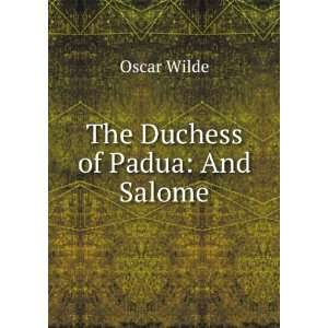  The Duchess of Padua And Salome Oscar Wilde Books