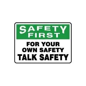  SAFETY FIRST FOR YOUR OWN SAKE TALK SAFETY Sign   10 x 14 