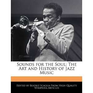   Art and History of Jazz Music (9781241360078) Beatriz Scaglia Books