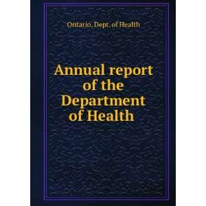   report of the Department of Health Ontario. Dept. of Health Books