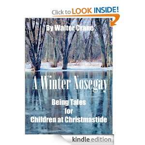 Winter Nosegay Being Tales for Children at Christmastide (Get The 