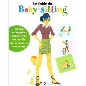  Le guide du baby sitting (9782750201296): Books