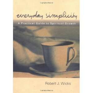   Guide to Spiritual Growth [Paperback]: Robert J. Wicks: Books