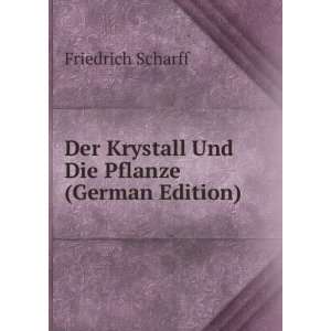   Krystall Und Die Pflanze (German Edition) Friedrich Scharff Books