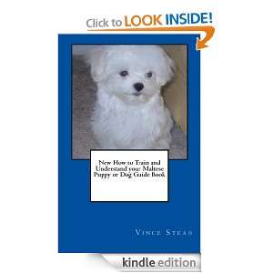   Maltese Puppy or Dog Guide Book: Vince Stead:  Kindle Store