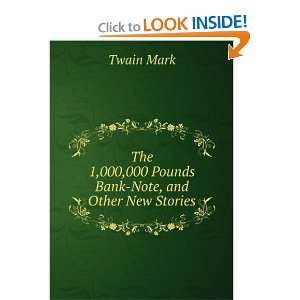  The 1,000,000 Pounds Bank Note, and Other New Stories 
