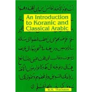  An Introduction to Koranic and Classical Arabic: An 